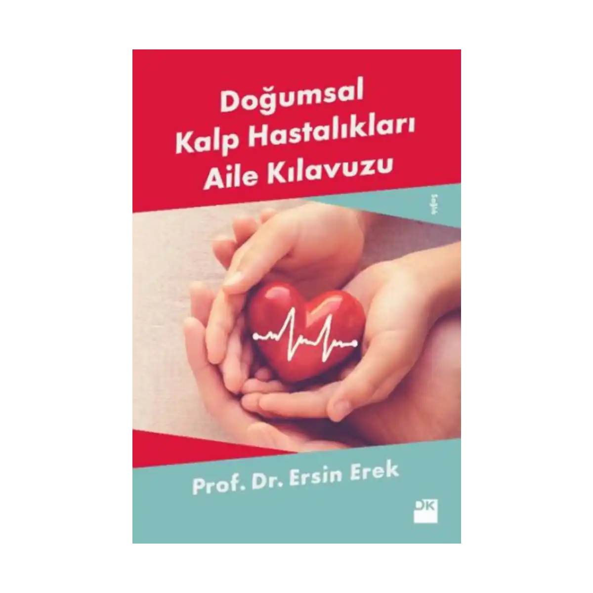 3bb56-dogumsal-kalp-hastaliklari-aile-kilavuzu-1-1.webp Doğumsal Kalp Hastalıkları Aile Kılavuzu - Görsel 1