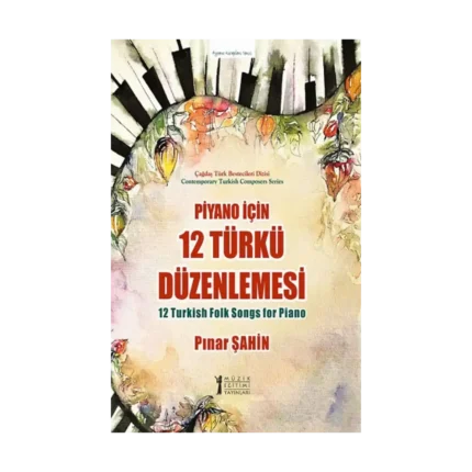 Piyano için 12 Türkü Düzenlemesi