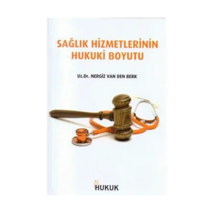 Sağlık Hizmetlerinin Hukuki Boyutu
