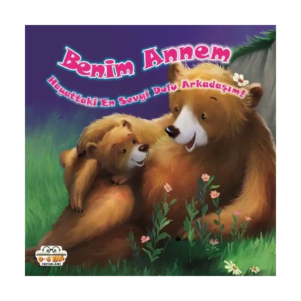 Benim Annem Hayattaki En Sevgi Dolu Arkadaşım