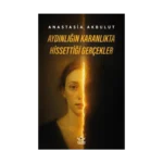 Aydınlığın Karanlıkta Hissettiği Gerçekler