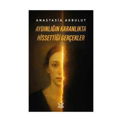 Aydınlığın Karanlıkta Hissettiği Gerçekler