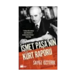 İsmet Paşa’nın Kürt Raporu