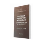 Geleceğin Profesyonel Müzikçileri - Yetiştirme Modelleri Ve Programları