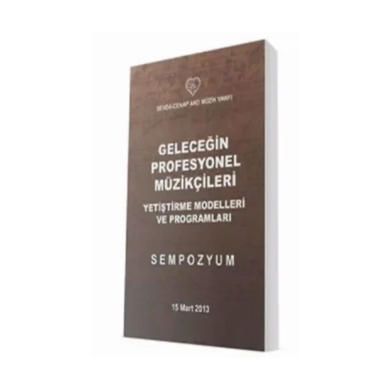 Geleceğin Profesyonel Müzikçileri - Yetiştirme Modelleri Ve Programları