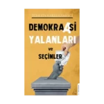 Demokraasi Yalanları ve Seçimler