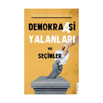 Demokraasi Yalanları ve Seçimler