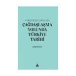1700’lerden 2000’lere Çağdaşlaşma Yolunda Türkiye Tarihi