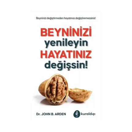 Beyninizi Yenileyin Hayatınız Değişsin!