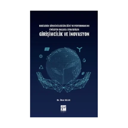 Kobilerin Sürdürülebilirliğini ve Performansını Etkileyen Başlıca Stratejiler: Girişimcilik ve İnovasyon