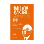Halit Ziya Uşaklıgil’den Hayat Dersleri