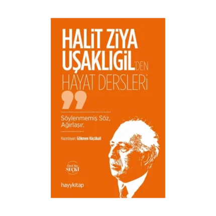 Halit Ziya Uşaklıgil’den Hayat Dersleri