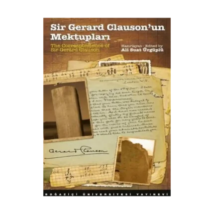 Sir Gerard Clauson'un Mektupları / The Correspondence of Sir Gerard Clauson