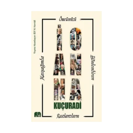 Ömrümüzü Yönlendiren Rastlantıların Kavşağında İoanna Kuçuradi