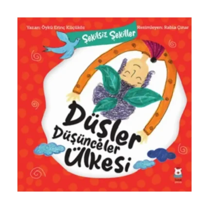 Şekilsiz Şekiller- Düşler Düşünceler Ülkesi