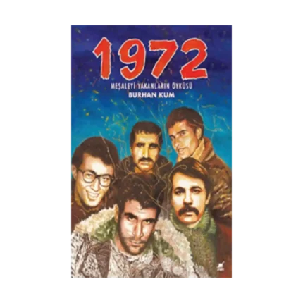 1972 Meşaleyi Yakanların Öyküsü
