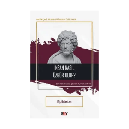 İnsan Nasıl Özgür Olur?