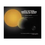 Dünya Ne Zaman Yuvarlak Oldu?