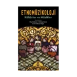 Etnomüzikoloji: Kültürler ve Müzikler
