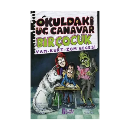 Okuldaki Üç Canavar Bir Çocuk: Vam - Kurt - Zom Gecesi