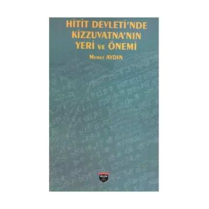 Hitit Devleti’nde Kizzuvatna’nın Yeri ve Önemi