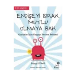 Endişeyi Bırak, Mutlu Olmaya Bak