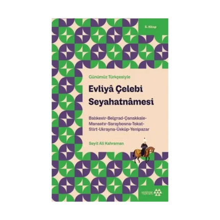 Evliya Çelebi Seyahatnâmesi 5.Kitap - Günümüz Türkçesiyle