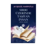 Sırrı Üzerinde Taşıyan İnsan