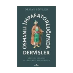 Osmanlı İmparatorluğu’nda Dervişler