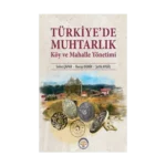 Türkiye’de Muhtarlık Köy Ve Mahalle Yönetimi