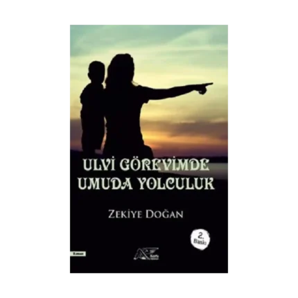 Ulvi Görevimde Umuda Yolculuk