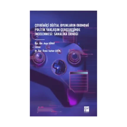 Çevrimiçi Dijital Oyunların Ekonomi Politik Yaklaşım Çerçevesinde İncelenmesi: Sanalika Örneği