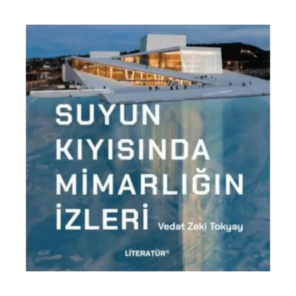 Suyun Kıyısında Mimarlığın İzleri