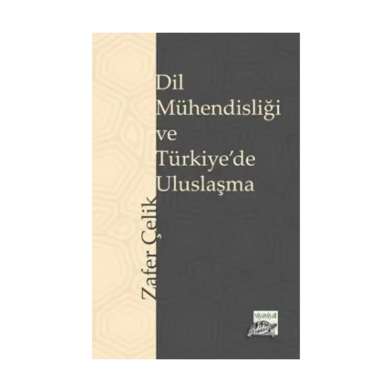 Dil Mühendisliği ve Türkiye’de Uluslaşma