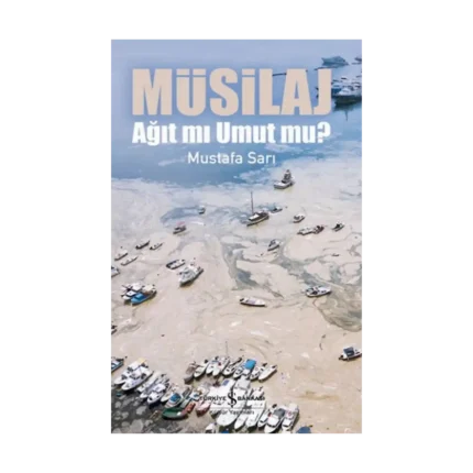 Müsilaj – Ağit Mi Umut Mu ?