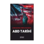 Kuruluştan II. Dünya Savaşı’na ABD Tarihi