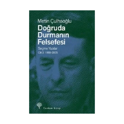 Doğruda Durmanın Felsefesi Cilt 3