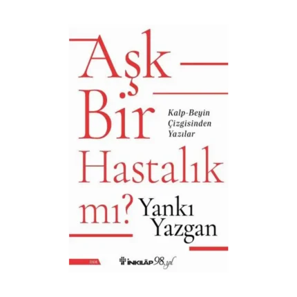 Aşk Bir Hastalık mı?