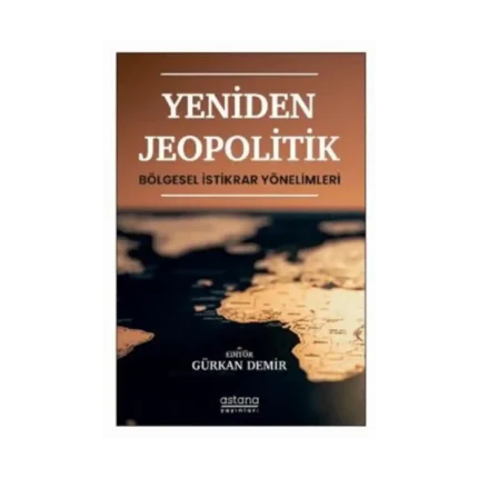 Yeniden Jeopolitik - Bölgesel İstikrar Yönelimleri