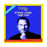 NATINONAL GEOGRAPHIC KIDS - STEVE JOBS GİBİ YAP