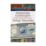 Osmanlı'dan Cumhuriyet'e Türkiye Ekonomisi