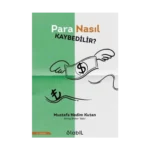 Para Nasıl Kaybedilir?