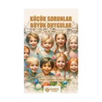 Küçük Sorunlar, Büyük Duygular