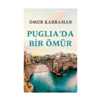 Puglia’da Bir Ömür