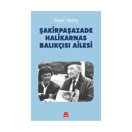 Şakirpaşazade Halikarnas Balıkçısı Ailesi