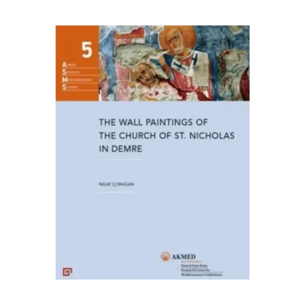 The Wall Paintings Of The Church Of St. Nicholas In Demre (Ciltli)