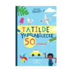 Tatilde Yapılabilecek 50 Etkinlik - Macera Günlüğüm
