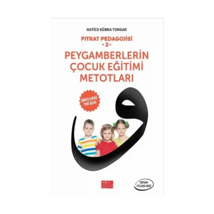 Fıtrat Pedagojisi-2 / Peygamberlerin Çocuk Eğitimi Me-totları