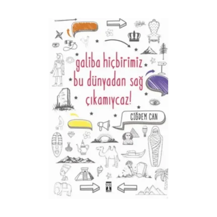 Galiba Hiçbirimiz Bu Dünyadan Sağ Çıkamıycaz!