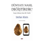Dünyayı Nasıl Değiştirdik?